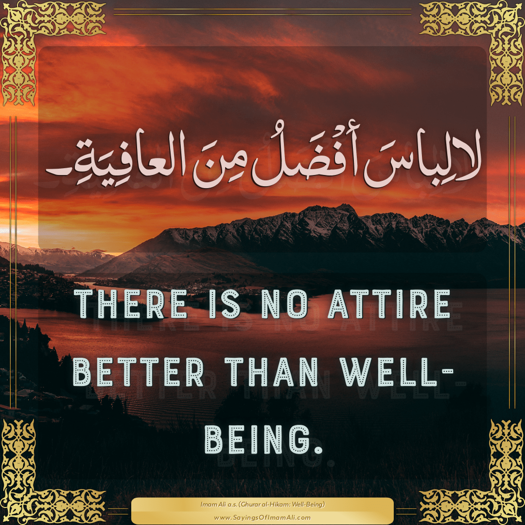 There is no attire better than well-being.